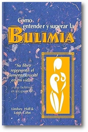Como entender y superar la bulimia: Bulimia: A Guide to Recovery, Spanish Edition book cover