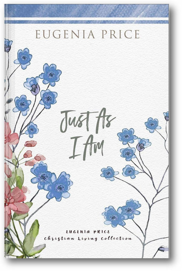 Just as I Am (The Eugenia Price Christian Living Collection) book cover