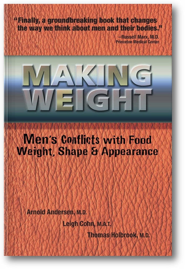 Making Weight: Healing Men's Conflicts with Food, Weight, and Shape book cover