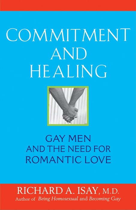 Commitment and Healing: Gay Men and the Need for Romantic Love