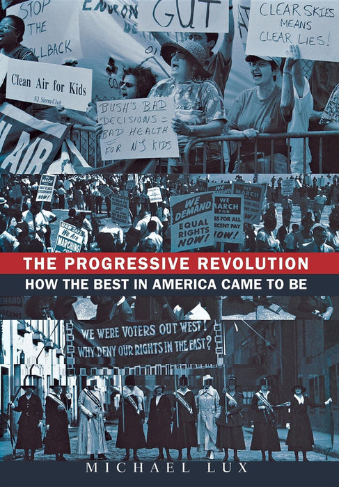 The Progressive Revolution: How the Best in America Came to Be