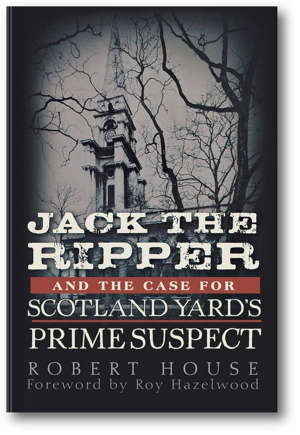 Jack the Ripper and the Case for Scotland Yard's Prime Suspect book cover