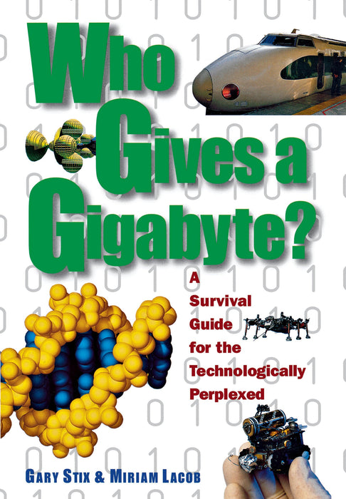 Who Gives a Gigabyte?: A Survival Guide for the Technologically Perplexed