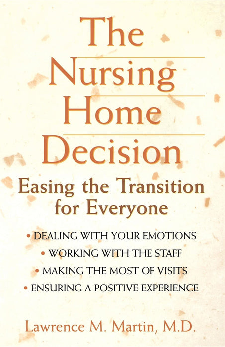 The Nursing Home Decision: Easing the Transition for Everyone