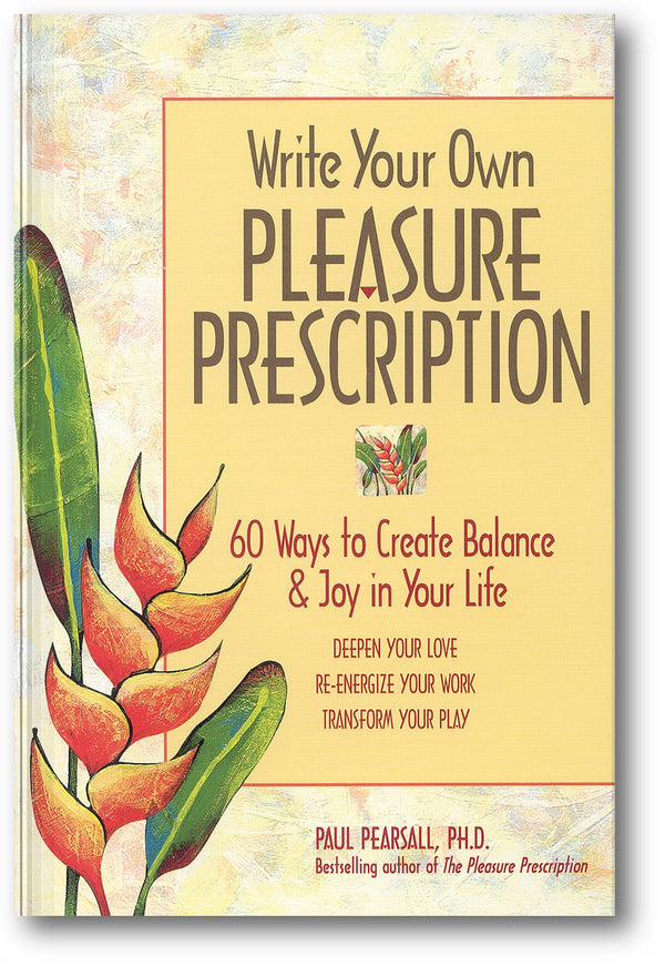 Write Your Own Pleasure Prescription: 60 Ways to Create Balance and Joy in Your Life book cover