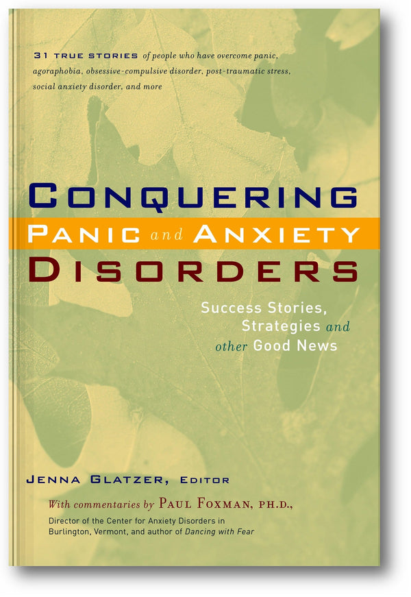 Conquering Panic and Anxiety Disorders: Success Stories, Strategies, and Other Good News book cover