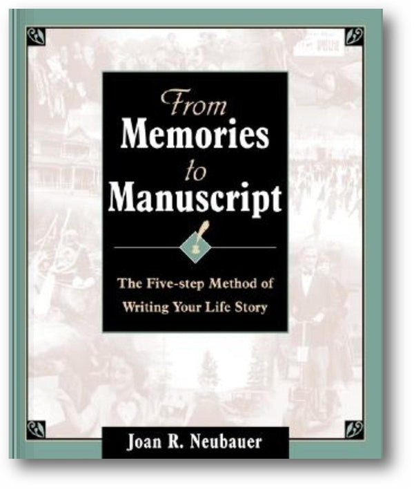 From Memories to Manuscript: The Five Step Method of Writing Your Life Story book cover