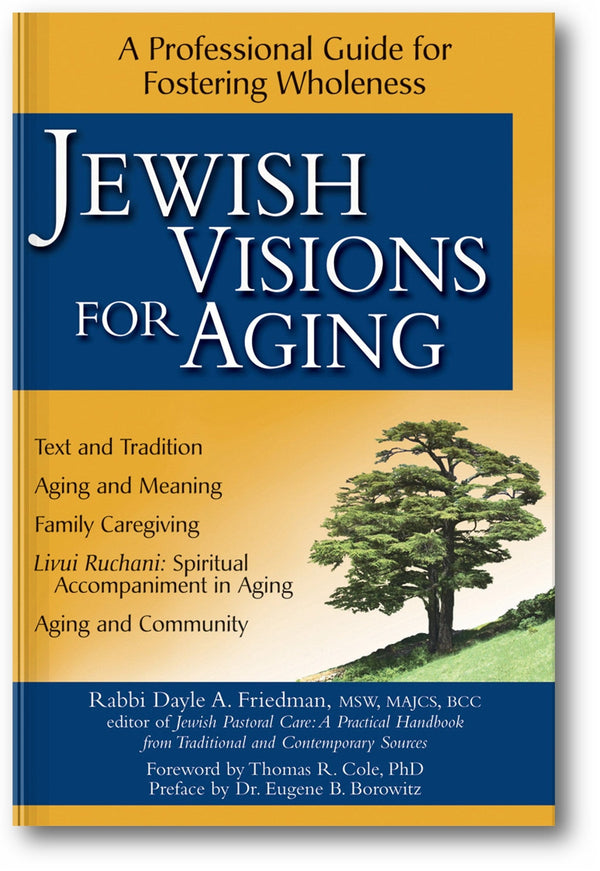 Jewish Visions for Aging: A Professional Guide for Fostering Wholeness book cover