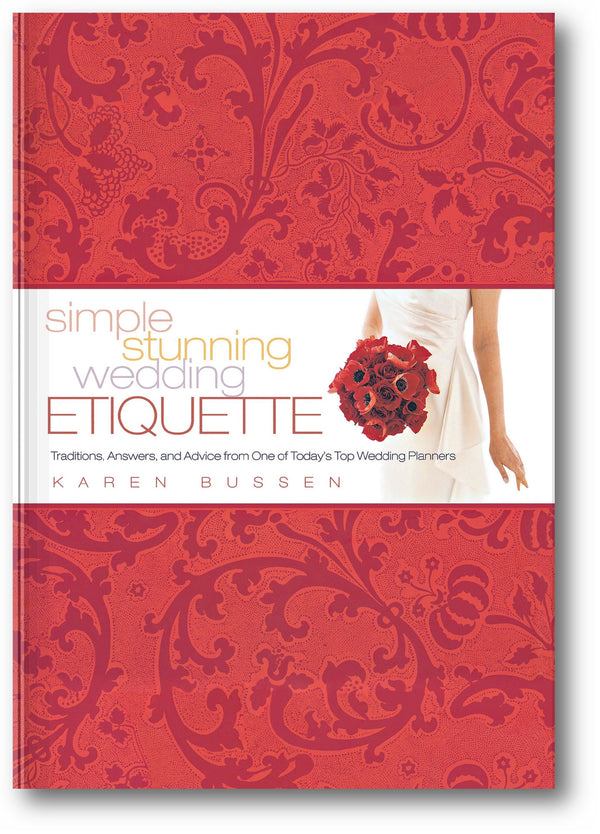 Simple Stunning Wedding Etiquette: Traditions, Answers, and Advice from One of Today's Top Wedding Planners book cover