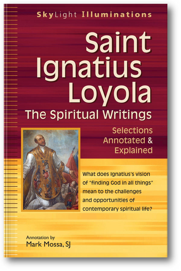 Saint Ignatius Loyola—The Spiritual Writings: Selections Annotated & Explained book cover