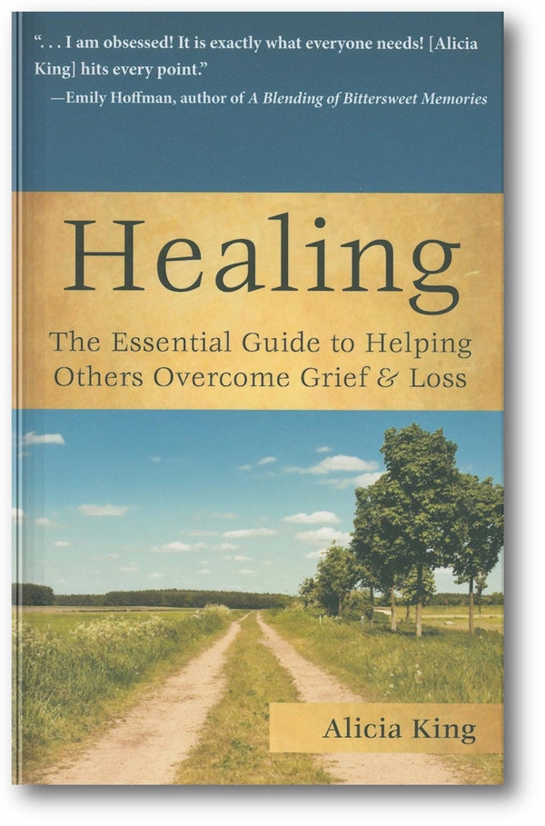 Healing: The Essential Guide to Helping Others Overcome Grief & Loss book cover