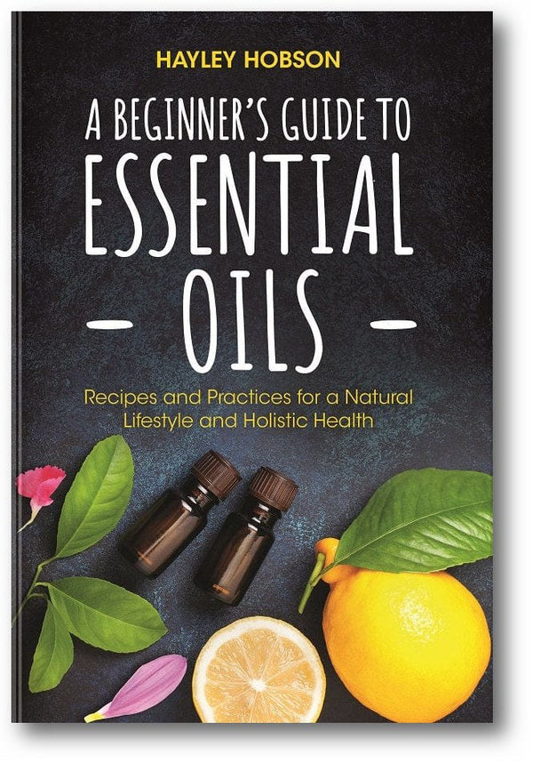 A Beginner's Guide to Essential Oils book cover