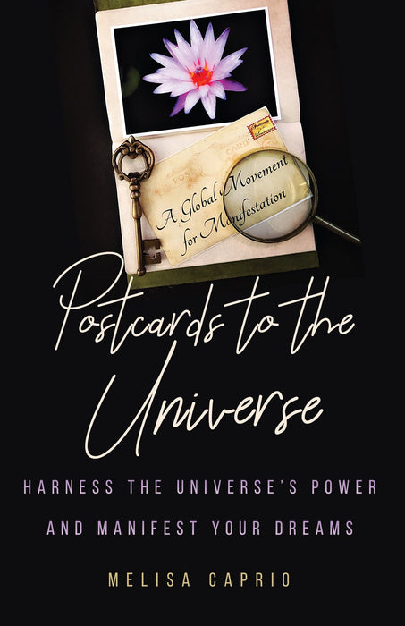 Postcards to the Universe: Harness the Universe’s Power and Manifest Your Dreams