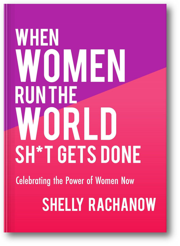 When Women Run the World Sh*t Gets Done book cover