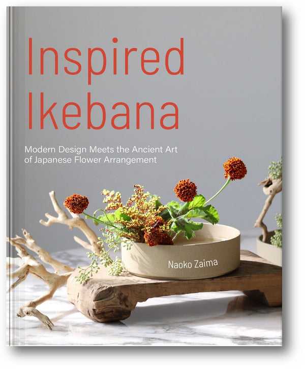 Inspired Ikebana: Modern Design Meets the Ancient Art of Japanese Flower Arrangement book cover