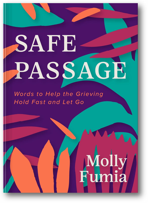 Safe Passage: Words to Help the Grieving Hold Fast and Let Go book cover
