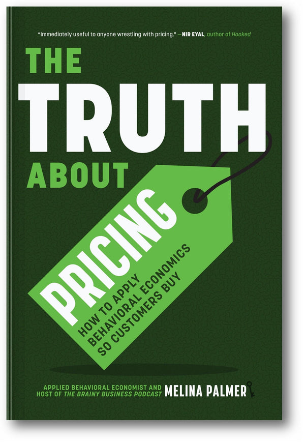 The Truth About Pricing: How to Apply Behavioral Economics So Customers Buy book cover