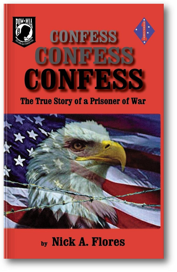 Confess, Confess, Confess: The True Story of a Prisoner of War book cover