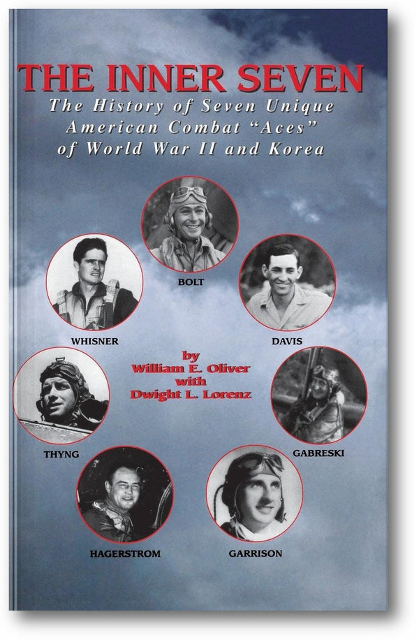 Inner Seven: The History of Seven Unique American Combat "Aces" of WWII & Korea book cover