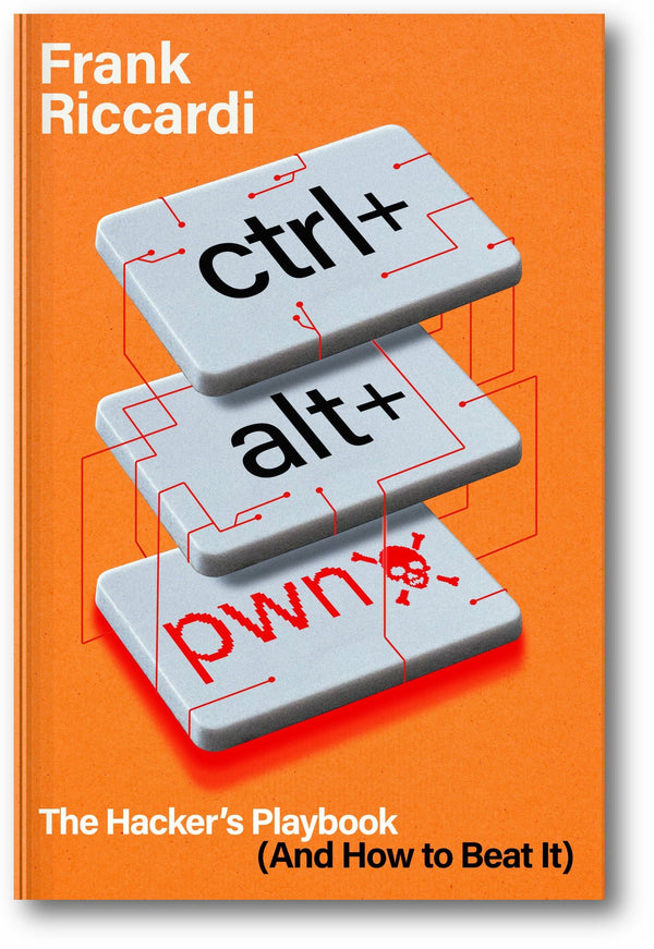 CTRL+ALT+PWN: The Hacker’s Playbook (and How to Beat It) book cover