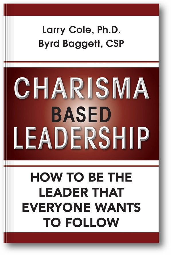 Charisma Based Leadership: How to Be the Leader That Everyone Wants to Follow book cover
