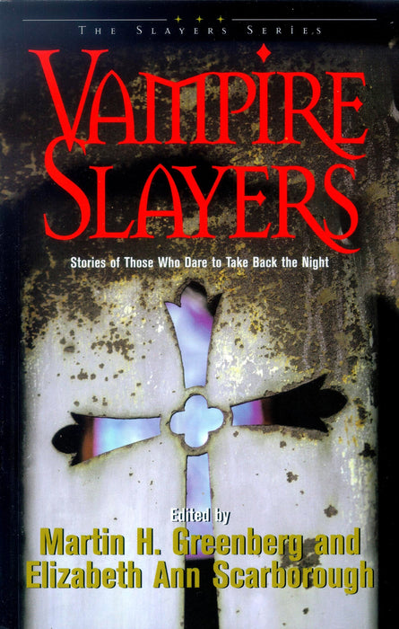 Vampire Slayers: Stories of Those Who Dare to Take Back the Night