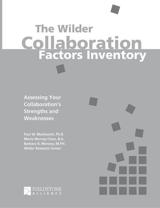 The Wilder Collaboration Factors Inventory: Assessing Your Collaboration's Strengths and Weaknesses