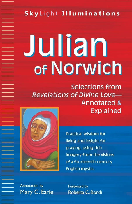 Julian of Norwich: Selections from Revelations of Divine Love―Annotated & Explained (SkyLight Illuminations)