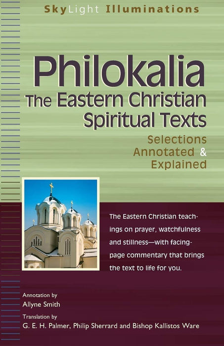 Philokalia―The Eastern Christian Spiritual Texts: Selections Annotated & Explained (SkyLight Illuminations)