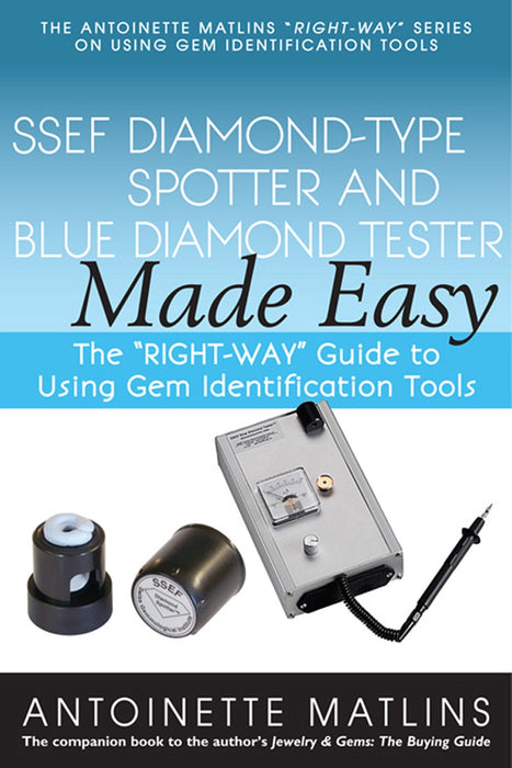 SSEF Diamond-Type Spotter and Blue Diamond Tester Made Easy: The "RIGHT-WAY" Guide to Using Gem Identification Tools