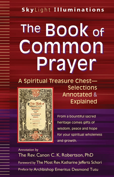 The Book of Common Prayer: A Spiritual Treasure Chest―Selections Annotated & Explained (SkyLight Illuminations)