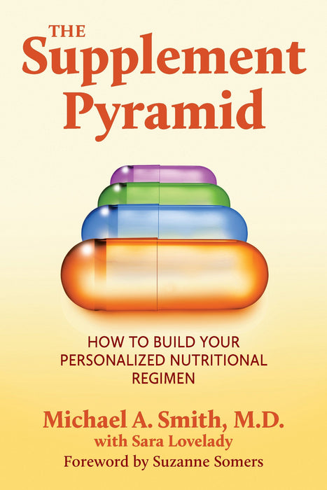 The Supplement Pyramid: How to Build Your Personalized Nutritional Regimen