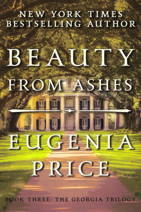 Beauty from Ashes (The Georgia Trilogy #3)