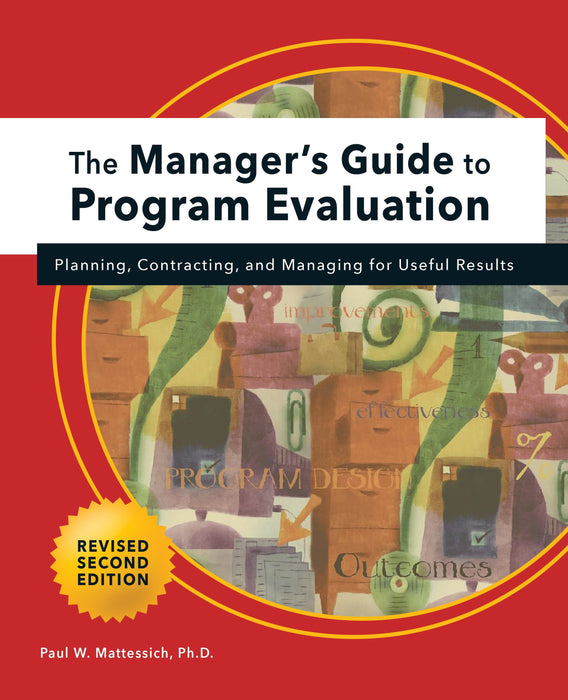 The Manager's Guide to Program Evaluation: 2nd Edition: Planning, Contracting, & Managing for Useful Results
