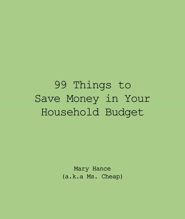 99 Things to Save Money in Your Household Budget