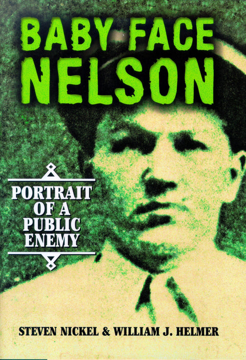 Baby Face Nelson: Portrait of a Public Enemy