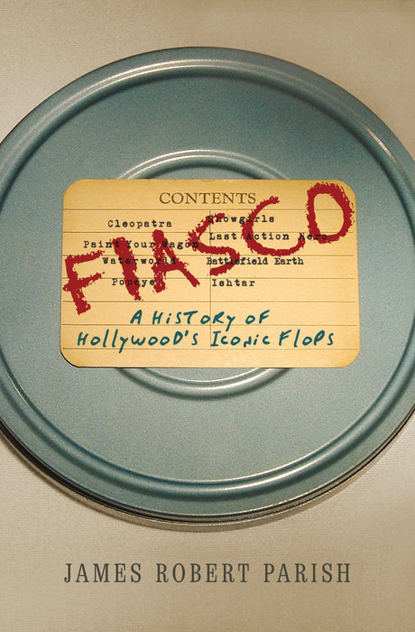 Fiasco: A History of Hollywood's Iconic Flops