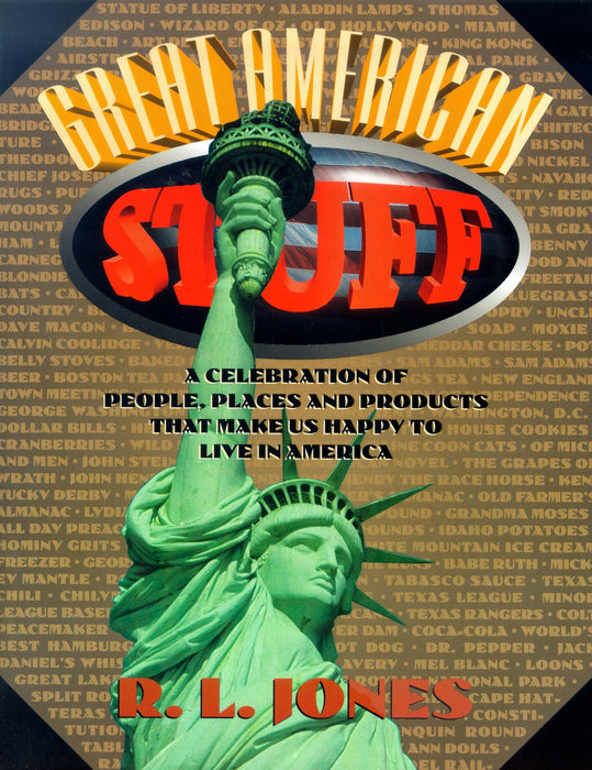 Great American Stuff: People, Places and Products That Make Us Happy to Live in America