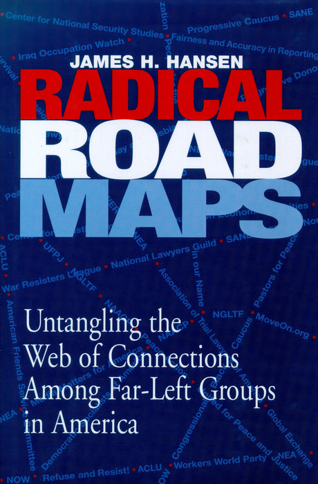Radical Road Maps: Uncovering the Web of Connections Among Far-Left Groups in America