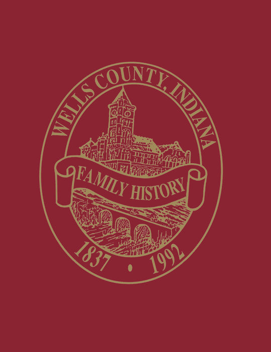 Wells County, Indiana: Family History, Volume I