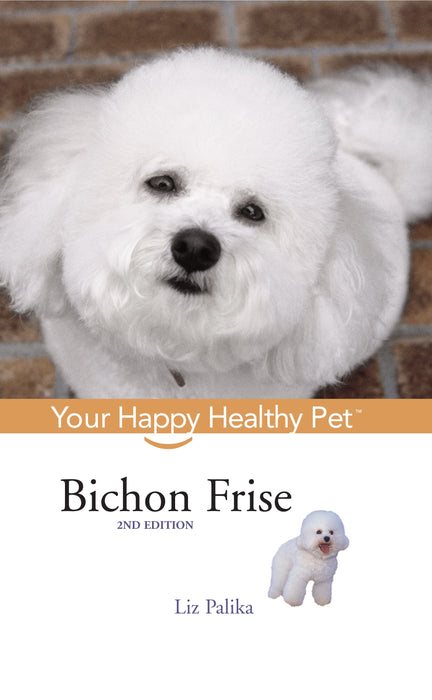 Bichon Frise: Your Happy Healthy Pet (2nd Edition)