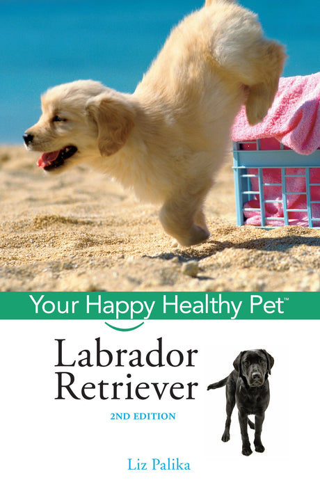 Labrador Retriever: Your Happy Healthy Pet (2nd Edition)