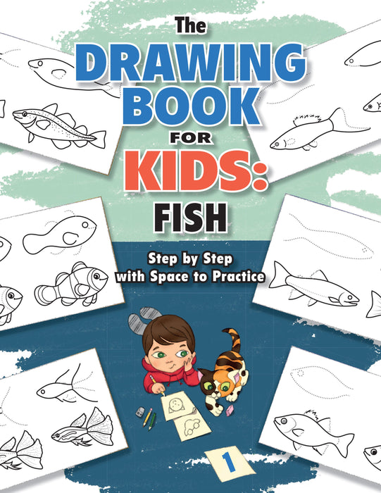 The Drawing Book for Kids: Fish - Step by Step with Space to Practice