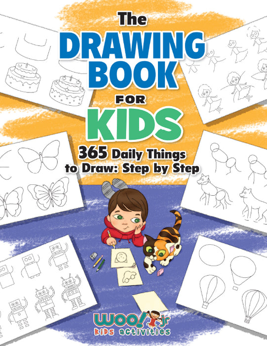 The Drawing Book for Kids: 365 Daily Things to Draw, Step by Step