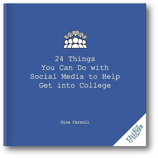 24 Things You Can Do with Social Media to Help Get Into College (Good Things to Know) book cover