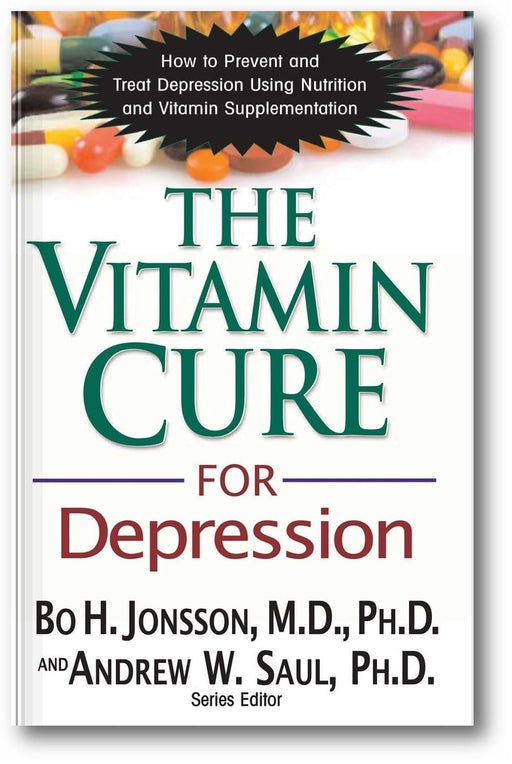 The Vitamin Cure for Depression: How to Prevent and Treat Depression Using Nutrition and Vitamin Supplementation book cover