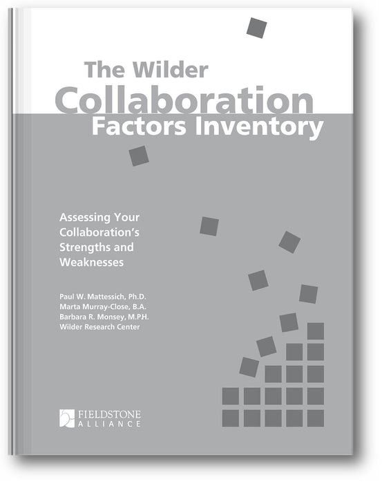 The Wilder Collaboration Factors Inventory: Assessing Your Collaboration's Strengths and Weaknesses book cover