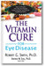 The Vitamin Cure for Eye Disease: How to Prevent and Treat Eye Disease Using Nutrition and Vitamin Supplementation book cover