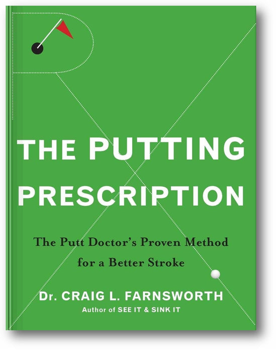 The Putting Prescription: The Putt Doctor's Proven Method for a Better Stroke book cover