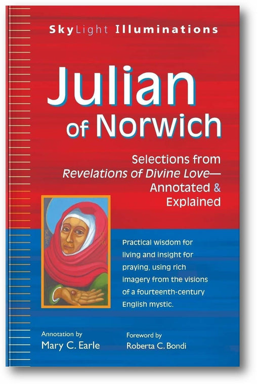 Julian of Norwich: Selections from Revelations of Divine Love―Annotated & Explained (SkyLight Illuminations) book cover